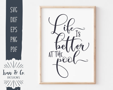 Life Is Better at the Pool SVG Files | Summer Sign SVG | Pool Sign SVG | Commercial Use | Cricut | Silhouette | Cut Files (999305388) SVG Ivan & Co. Designs 