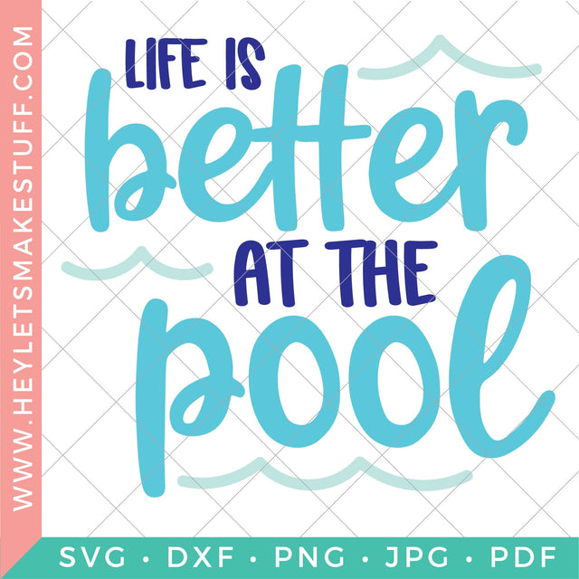 Life is Better At the Pool SVG Hey Let's Make Stuff 