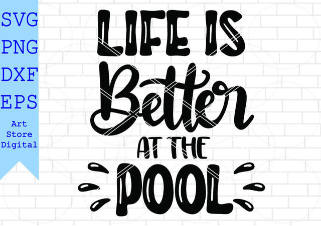 Life Is Better At The Pool Svg, Summer Time Svg, Pool Svg SVG Artstoredigital 
