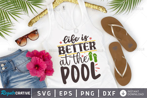 Life is better at the pool SVG SVG Regulrcrative 