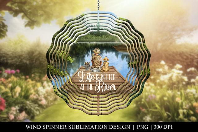Life is better at the River Wind Spinner Sublimation Design Sublimation BijouBay 