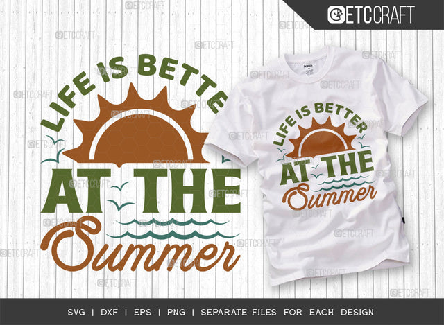 Life Is Better At The Summer SVG Cut File, Beach Life Svg, Hello Summer Svg, Vacation Svg, Summer Vibes Svg, Summer Saying Svg, Summer Quote, ETC T00442 SVG ETC Craft 