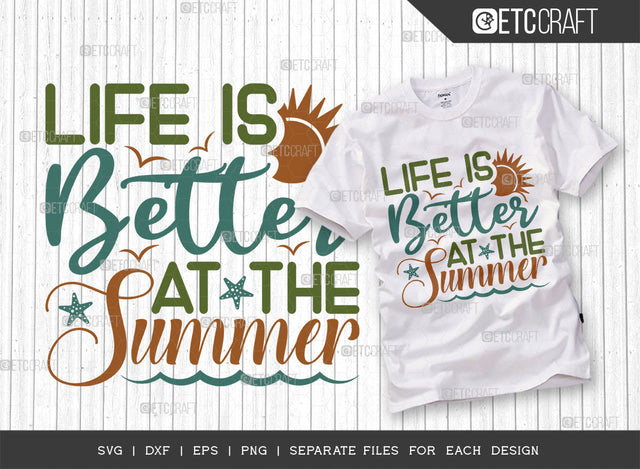 Life Is Better At The Summer SVG Cut File, Beach Life Svg, Hello Summer Svg, Vacation Svg, Summer Vibes Svg, Summer Saying Svg, Summer Quote, ETC T00442 SVG ETC Craft 