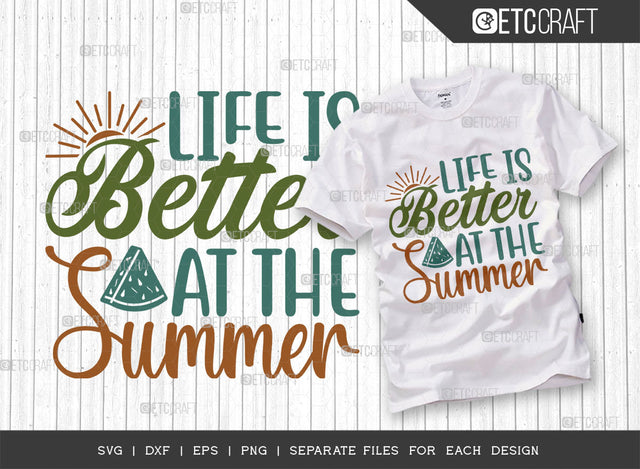 Life Is Better At The Summer SVG Cut File, Beach Life Svg, Hello Summer Svg, Vacation Svg, Summer Vibes Svg, Summer Saying Svg, Summer Quote, ETC T00442 SVG ETC Craft 