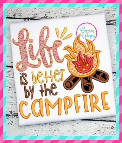 Life is Better By The Campfire Applique Embroidery/Applique Creative Appliques 