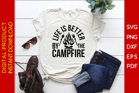 Life is Better by The Campfire Camping SVG PNG PDF Cut File SVG Creativedesigntee 