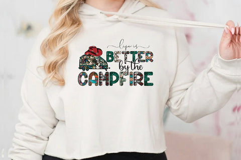 Life is Better by the Campfire Sublimation Sublimation Jagonath Roy 