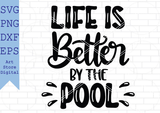 Life Is Better By The Pool Svg, Summer Time Svg SVG Artstoredigital 