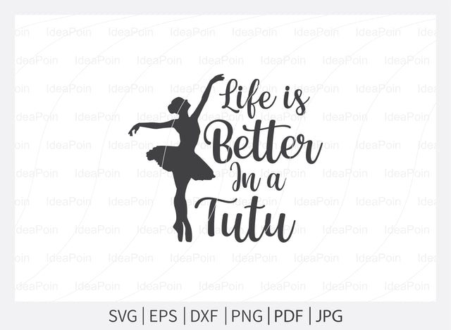 Life is better in a tutu Svg, Ballet SVG File, Ballet mum svg, Ballet Svg, Ballet dancer svg, Ballerina SVG, Ballet Cut Files, Dance Crafters. Png, Jpg, Dxf SVG Dinvect 