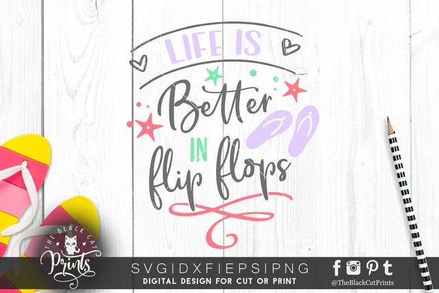 Life is better in flip flops | Funny Summer cut file SVG TheBlackCatPrints 