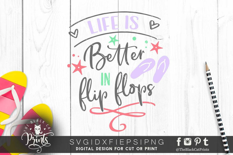 Life is better in flip flops | Funny Summer cut file SVG TheBlackCatPrints 