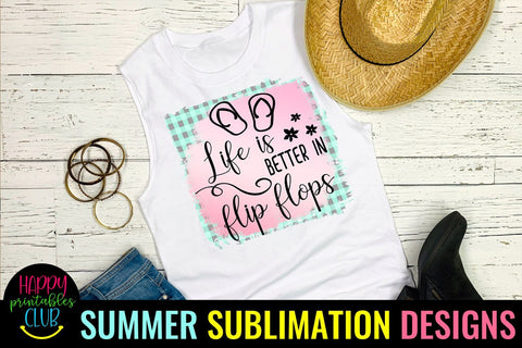 Life is Better in Flip Flops Sublimation- Summer Sublimation Sublimation Happy Printables Club 
