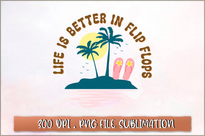 Life is better in flip flops Sublimation SVG Shetara Begum 