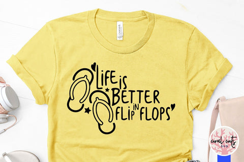 Life is better in flip flops – Summer SVG EPS DXF PNG SVG CoralCutsSVG 