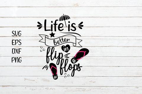 Life is better in flip flops svg cut file SVG SmmrDesign 