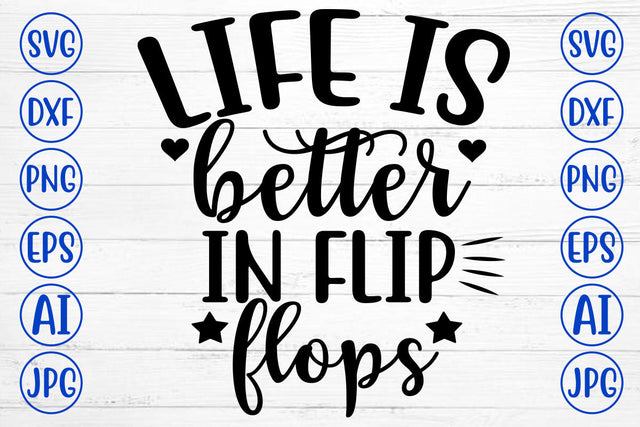 Life Is Better In Flip Flops SVG Cut File SVG Syaman 