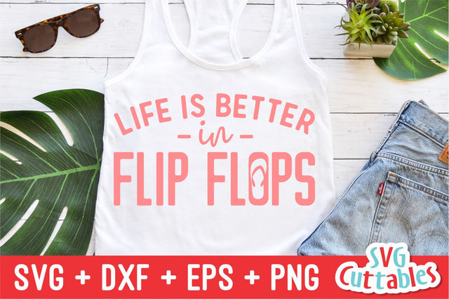 Life is Better In Flip Flops Svg Cuttables 