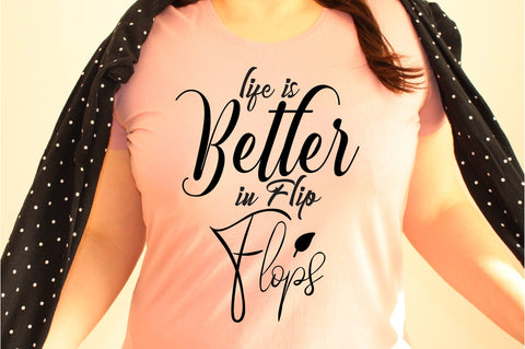 Life is Better in Flip Flops svg SVG orpitasn 