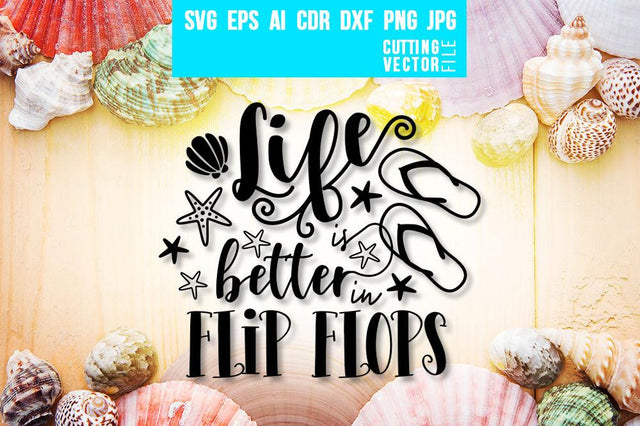 Life is better in Flip Flops SVG SVG VectorSVGdesign 