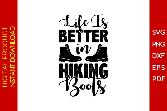 Life Is Better In Hiking Boots SVG PNG PDF Cut File SVG Creativedesigntee 