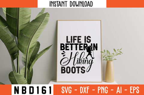 life is better in hiking boots T-Shirt Design SVG Nbd161 