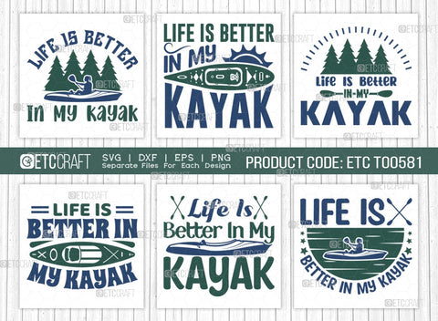Life Is Better In My Kayak SVG Bundle, Kayak Svg, Kayak Life Svg, Canoe Svg, Kayak Saying Svg, Lake Quotes, ETC T00581 SVG ETC Craft 