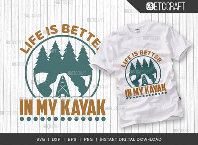 Life Is Better In My Kayak SVG Cut File, Kayak Svg, Kayak Life Svg, Canoe Svg, Kayak Saying Svg, Lake Quotes, TG 00964 SVG ETC Craft 
