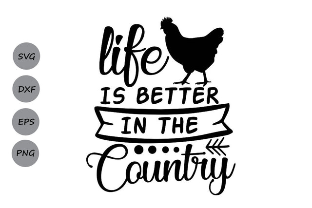 Life Is Better In The Country| Country Life SVG Cutting Files. SVG CosmosFineArt 