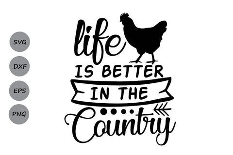 Life Is Better In The Country| Country Life SVG Cutting Files. SVG CosmosFineArt 