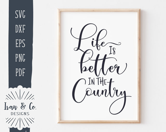 Life is Better in the Country SVG Files | Porch SVG | Family SVG | Farmhouse SVG | Commercial Use | Cut Files (1013261697) SVG Ivan & Co. Designs 