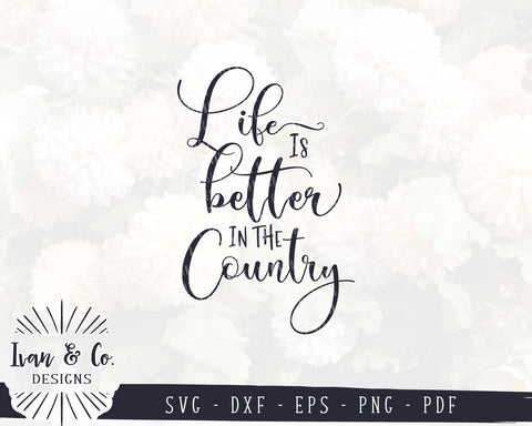Life is Better in the Country SVG Files | Porch SVG | Family SVG | Farmhouse SVG | Commercial Use | Cut Files (1013261697) SVG Ivan & Co. Designs 