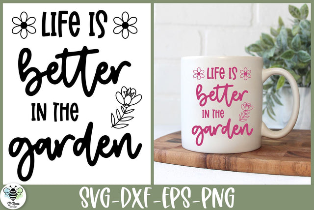 Life Is Better In The Garden SVG | Garden Quote Cut File SVG B Renee Design 