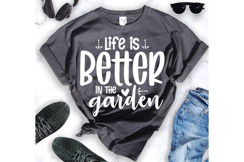 Life is better in the garden svg SVG orpitasn 