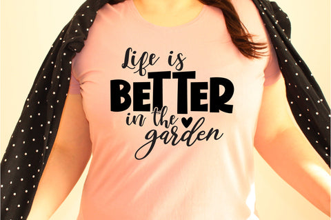 Life is better in the garden svg SVG orpitasn 