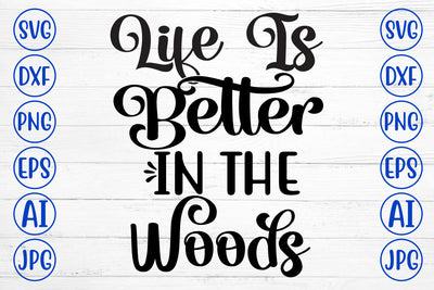 Life Is Better In The Woods SVG Cut File SVG Syaman 