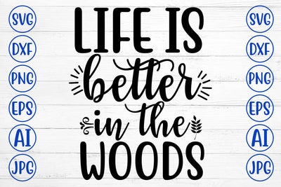Life Is Better In The Woods SVG Cut File SVG Syaman 