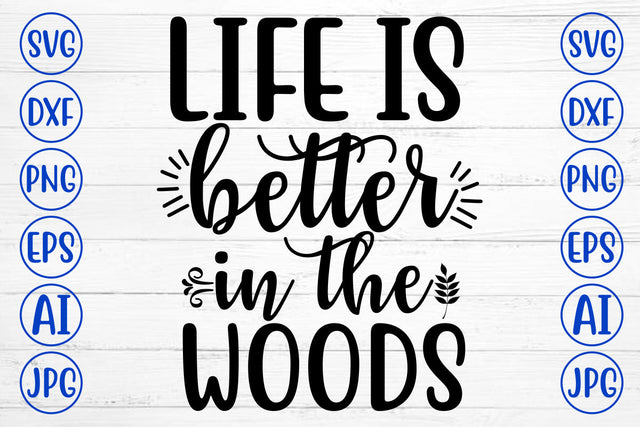 Life Is Better In The Woods SVG Cut File SVG Syaman 