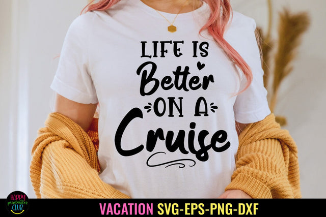 Life is Better on a Cruise I Cruise SVG I Vacation Shirt PNG SVG Happy Printables Club 