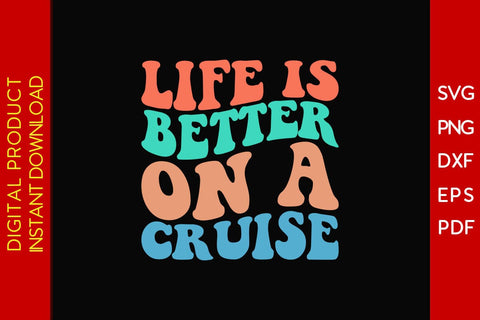 Life Is Better On A Cruise Retro Summer Vacation SVG PNG PDF Cut File SVG Creativedesigntee 
