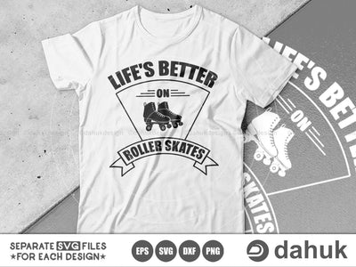 Life is Better On Roller Skates , Roller Skates SVG, Roller Derby svg, Cut file, for silhouette, Cricut design space, vinyl cut files SVG dahukdesign 