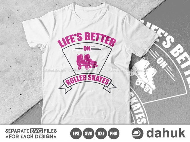 Life is Better On Roller Skates , Roller Skates SVG, Roller Derby svg, Cut file, for silhouette, Cricut design space, vinyl cut files SVG dahukdesign 