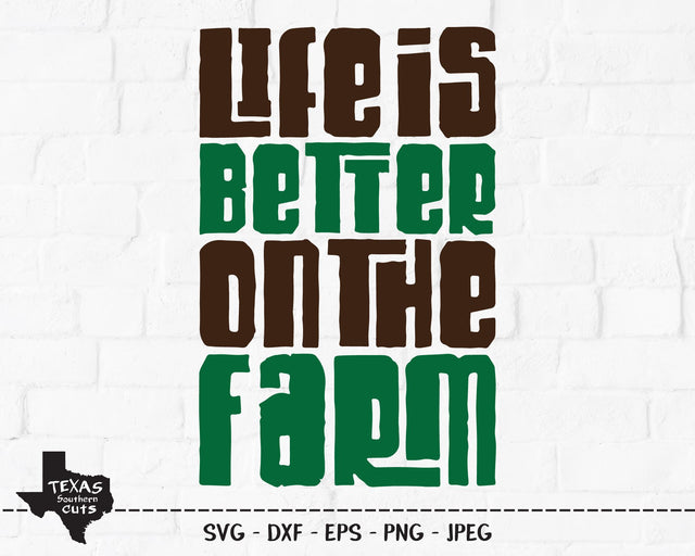 Life Is Better On The Farm | Country SVG SVG Texas Southern Cuts 