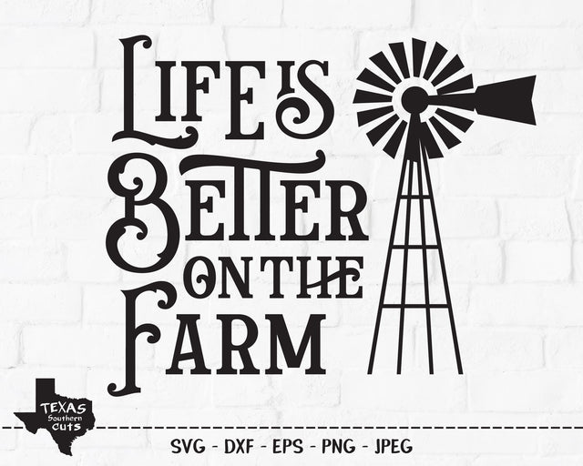 Life Is Better On The Farm | Country SVG SVG Texas Southern Cuts 