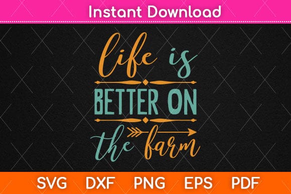 Life Is Better On The Farm Farming Svg Design SVG artprintfile 