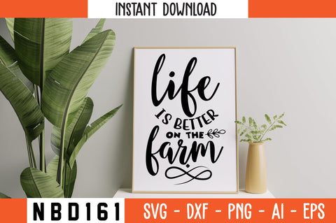 life is better on the farm Svg Design SVG Nbd161 