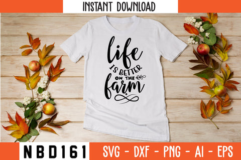 life is better on the farm Svg Design SVG Nbd161 