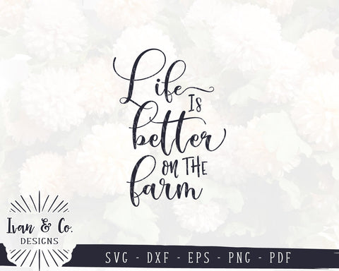 Life is Better on the Farm SVG Files | Farmhouse SVG | Family SVG | Home SVG | Cricut | Silhouette | Commercial Use | Cut Files (991518016) SVG Ivan & Co. Designs 