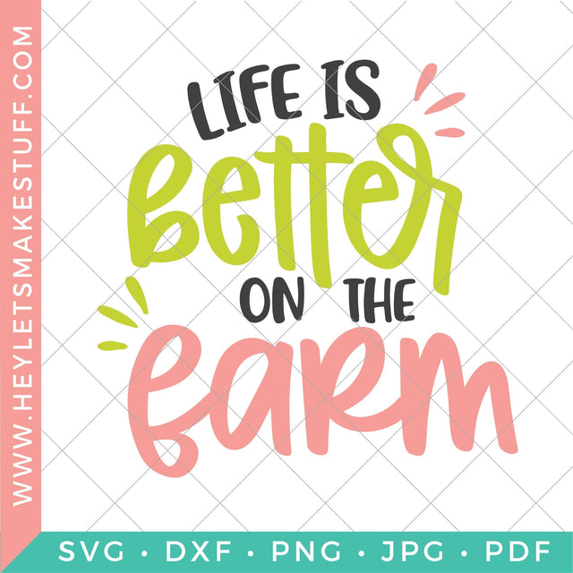 Life is Better on the Farm SVG Hey Let's Make Stuff 