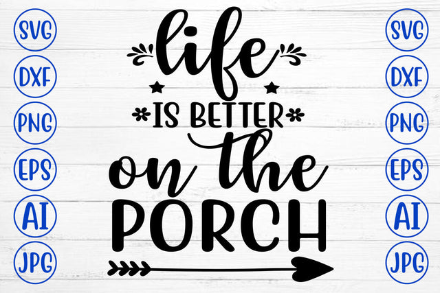 Life Is Better On The Porch SVG Cut File SVG Syaman 