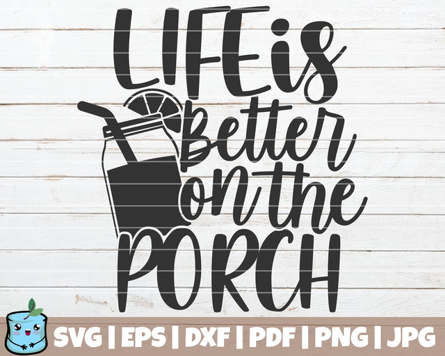 Life Is Better On The Porch SVG MintyMarshmallows 